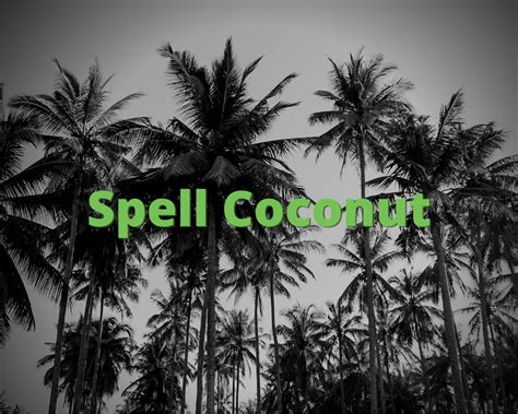What Do Experts Say about Spelling Coconut?